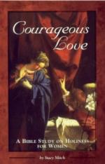 Courageous Love: A Bible Study on Holiness for Women